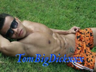 TomBigDickxxx