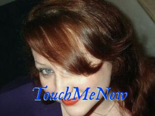 TouchMeNow