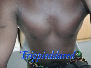 Trippieddared