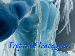 TropicalHeat43plus
