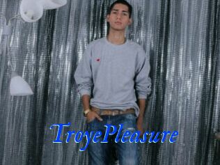 TroyePleasure