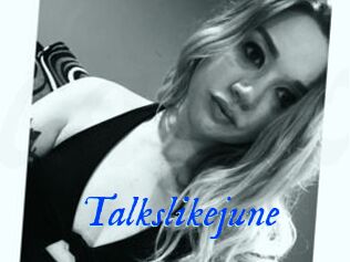 Talkslikejune
