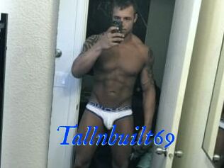 Tallnbuilt69