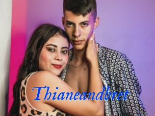Thianeandbret