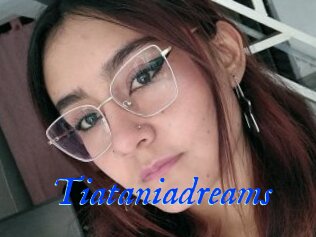 Tiataniadreams