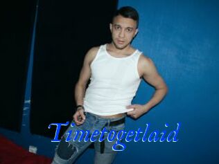 Timetogetlaid