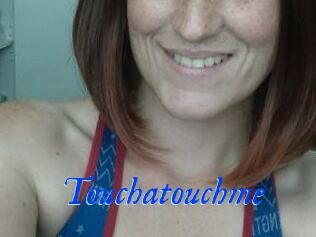 Touchatouchme