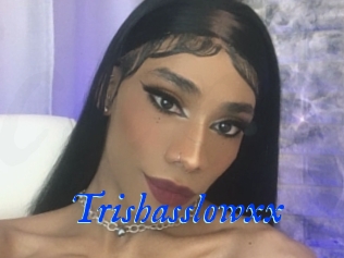 Trishasslowxx
