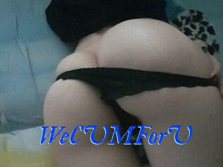 WeCUMForU