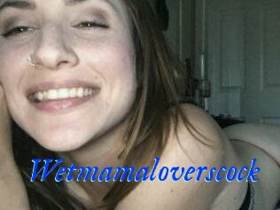 Wetmamaloverscock