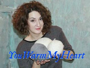 YouWarmMyHeart