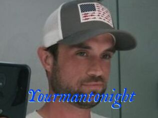 Yourmantonight