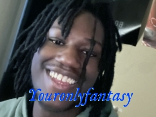 Youronlyfantasy